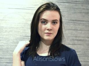 AlisonSlows