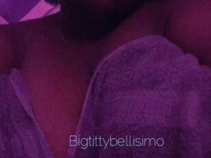 Bigtittybellisimo
