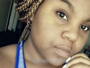 BrownSkinnn