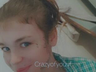 Crazyofyouvf