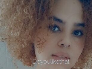 Doyoulikethat