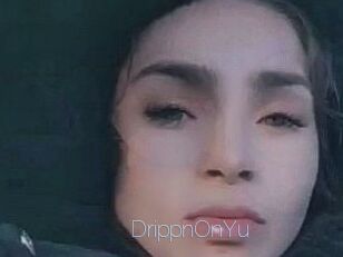 DrippnOnYu