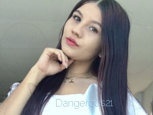 Dangerous21