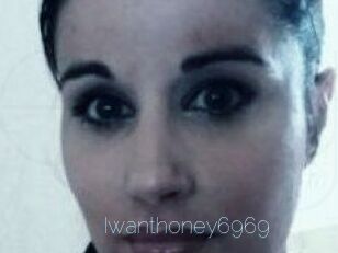 Iwanthoney6969