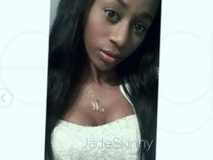 JadeSkinny