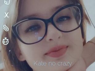 Kate_no_crazy