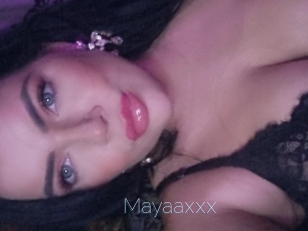 Mayaaxxx
