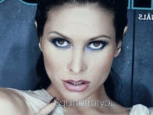 Squirterforyou