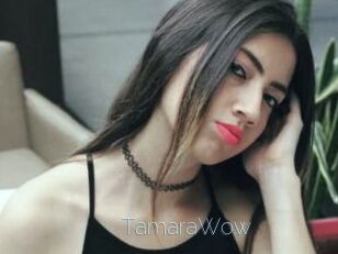 TamaraWow
