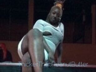 ThickerThanPeanutButter