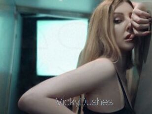 VickyDushes