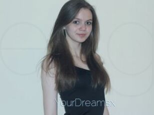 YourDreamsx